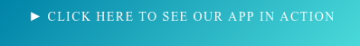 ► Click here to see our app in action