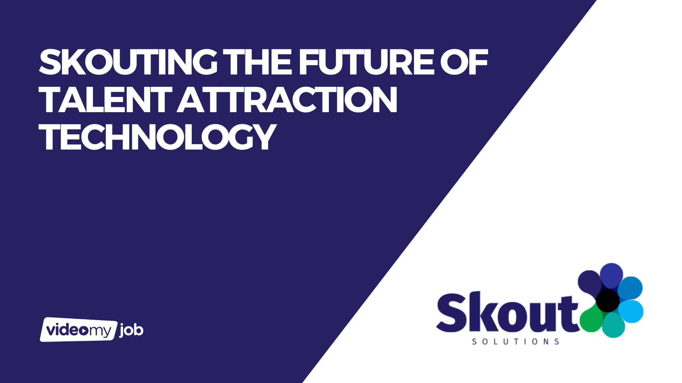 Skouting The Future Of Talent Attraction Technology